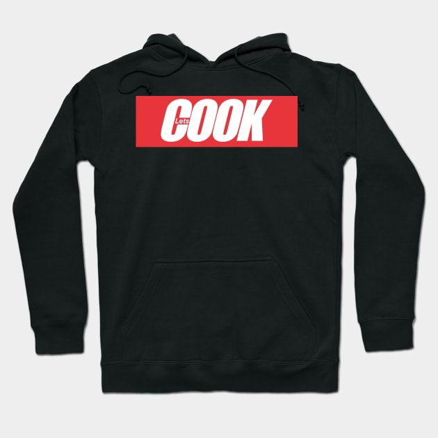 Lets cook Hoodie by The40z